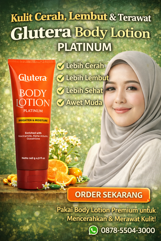 kulit cerah lembut terawat dengan glutera body lotion platinum